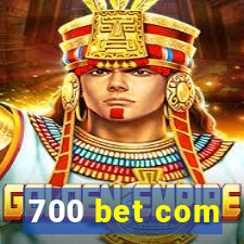 700 bet com